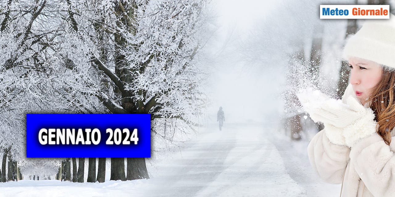 Meteo GENNAIO 2024: un’intensa ondata di Freddo e Neve