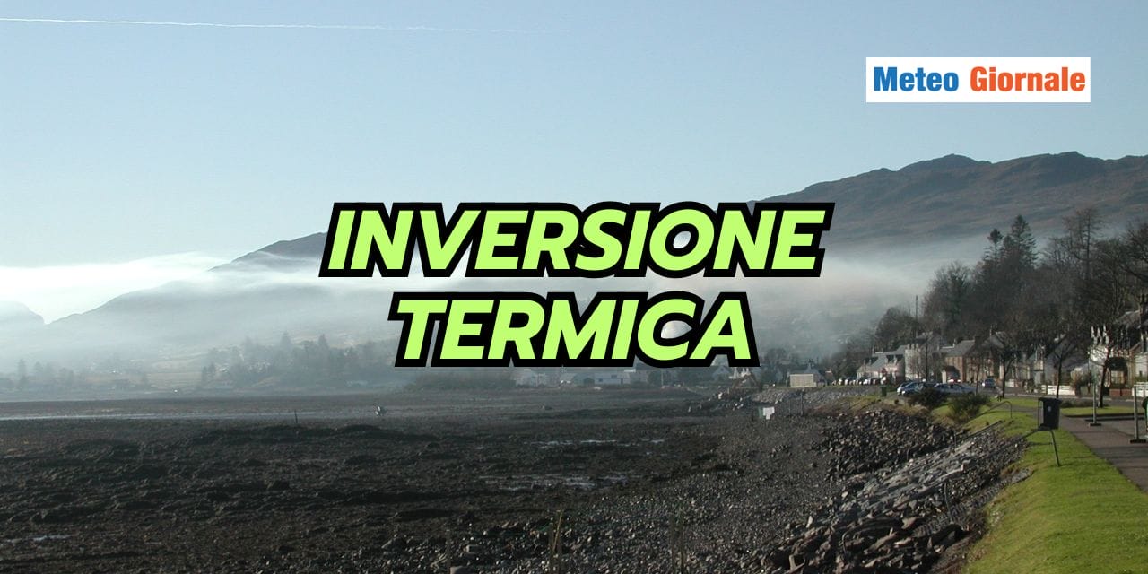 Inversione termica: quando il meteo stupisce