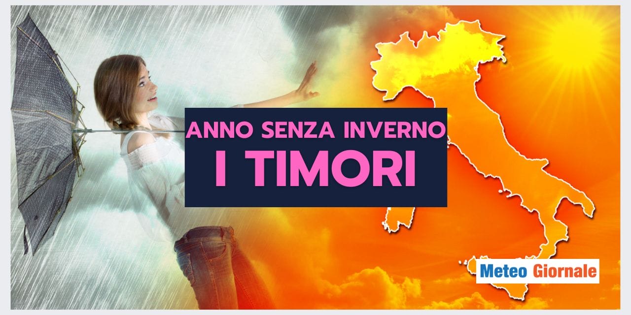 Anno SENZA INVERNO? Una paura meteo diffusa, anche se…