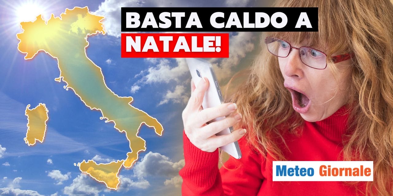 METEO CALDO natale 25 gradi anomalie pesanti italia