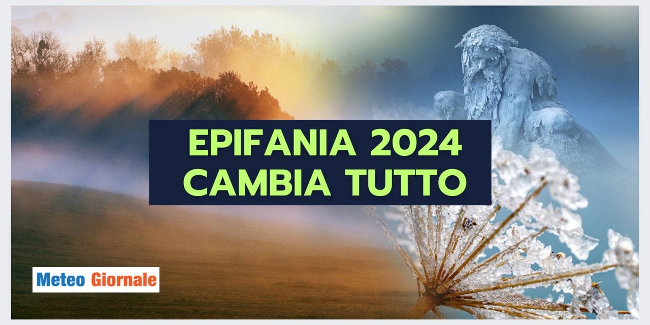Meteo Italia: novità INCREDIBILI con l’Epifania