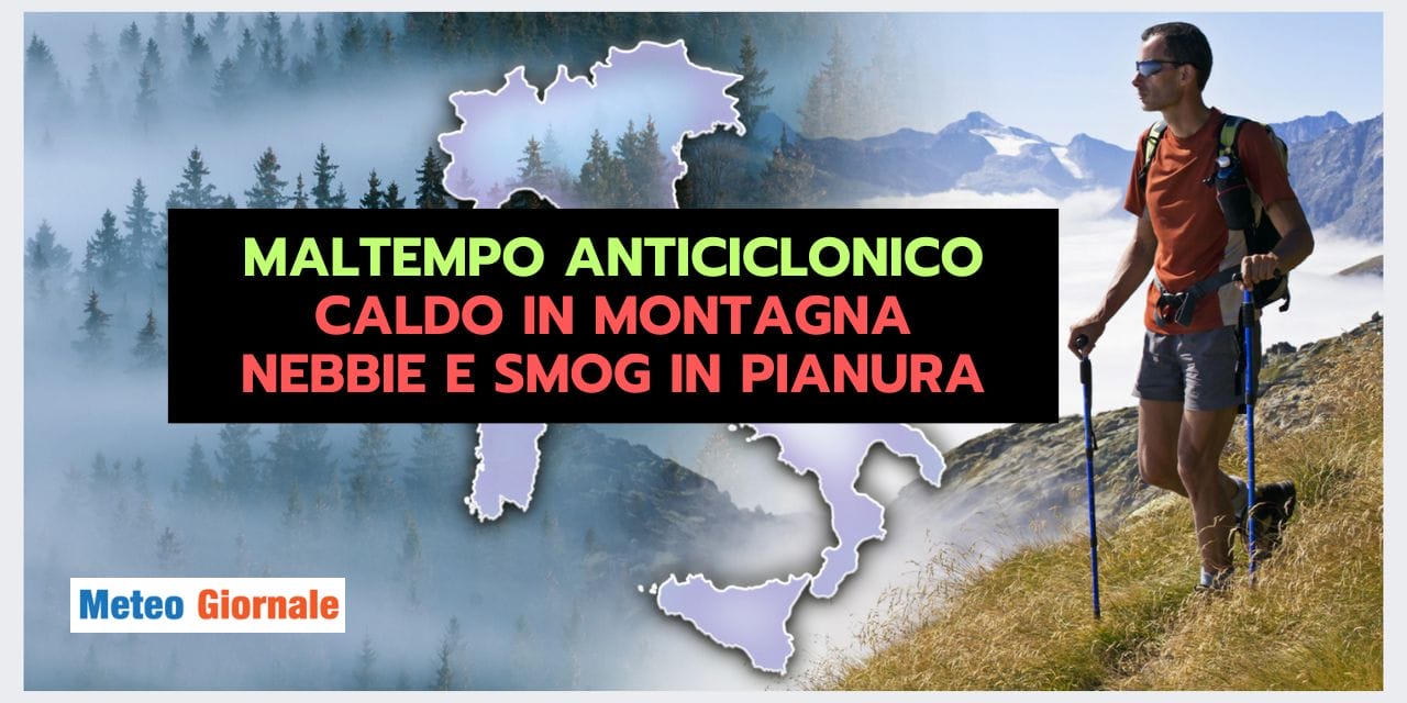 Meteo: MALTEMPO ANTICICLONICO. Vediamo cos’è