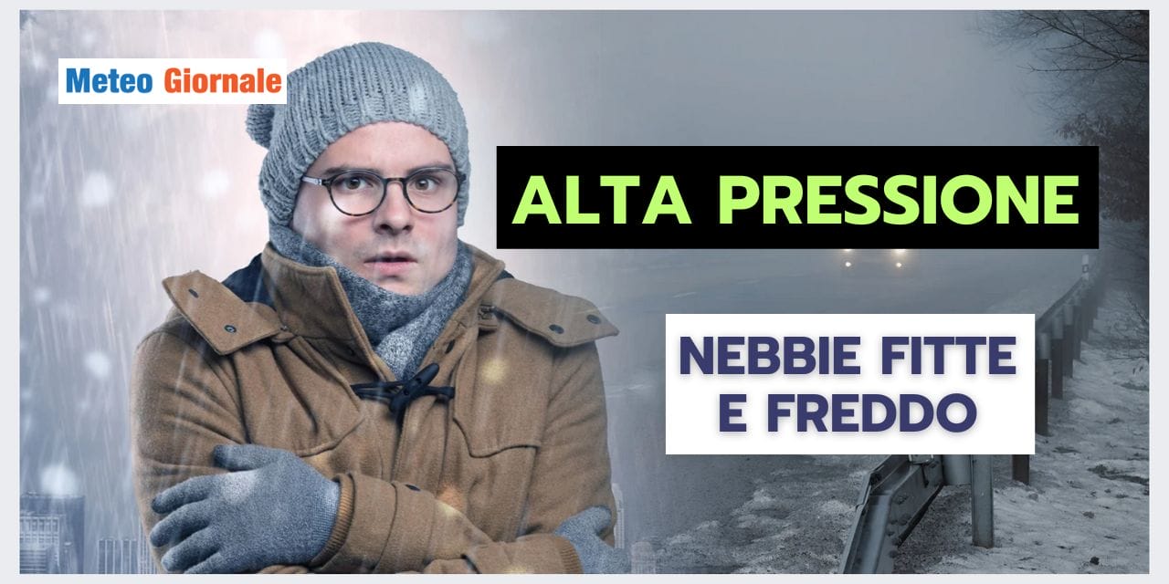 Meteo: l’altro lato dell’Inverno latitante, NEBBIE e FREDDO INDOTTO