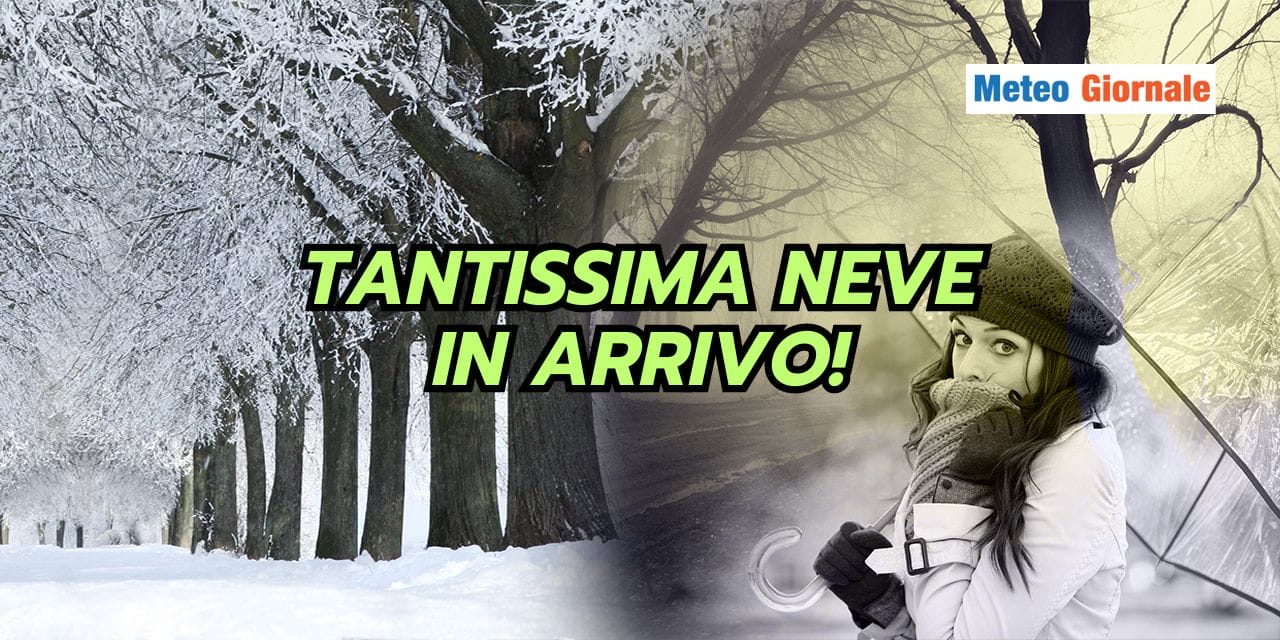 TANTISSIMA NEVE IN ARRIVO