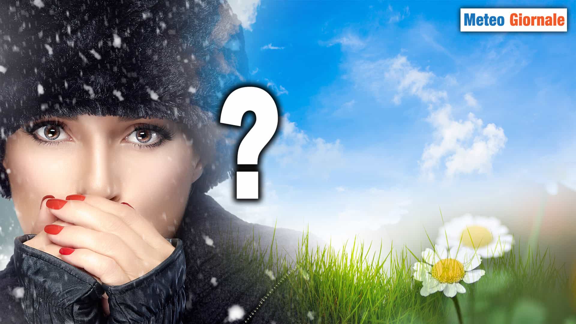C’è una mancanza nel METEO primaverile: il FREDDO