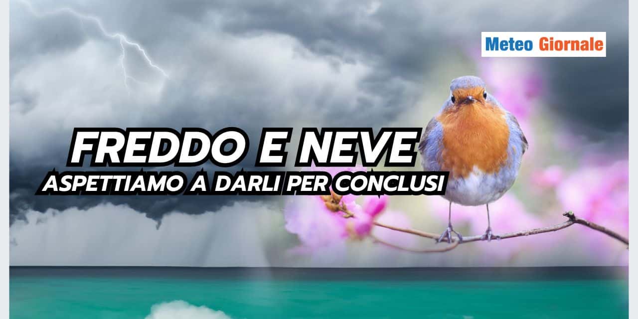 Freddo e neve tardivi: non sottovalutare il meteo