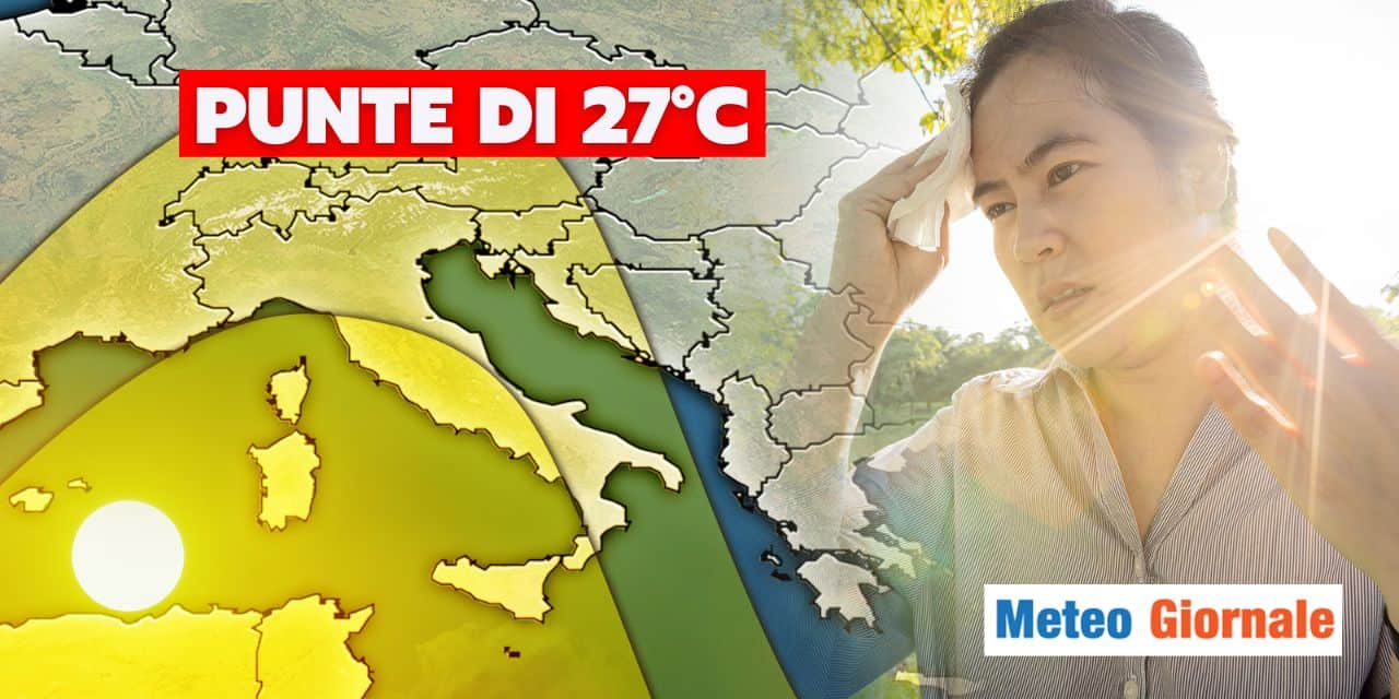 meteo italia caldo 27 gradi