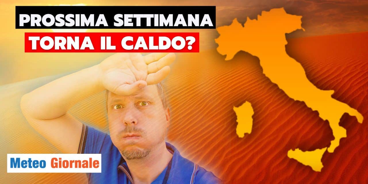 meteo torna il caldo prossima settimana