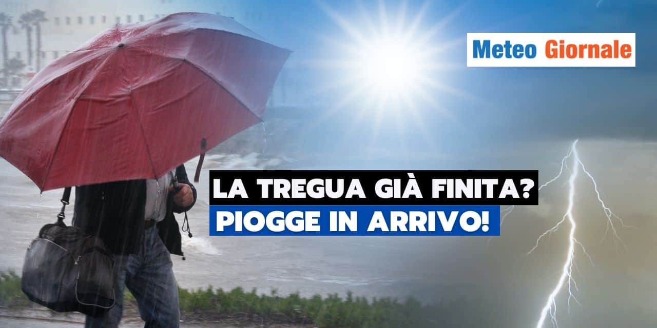 meteo tornano piogge temporali su alcune regioni