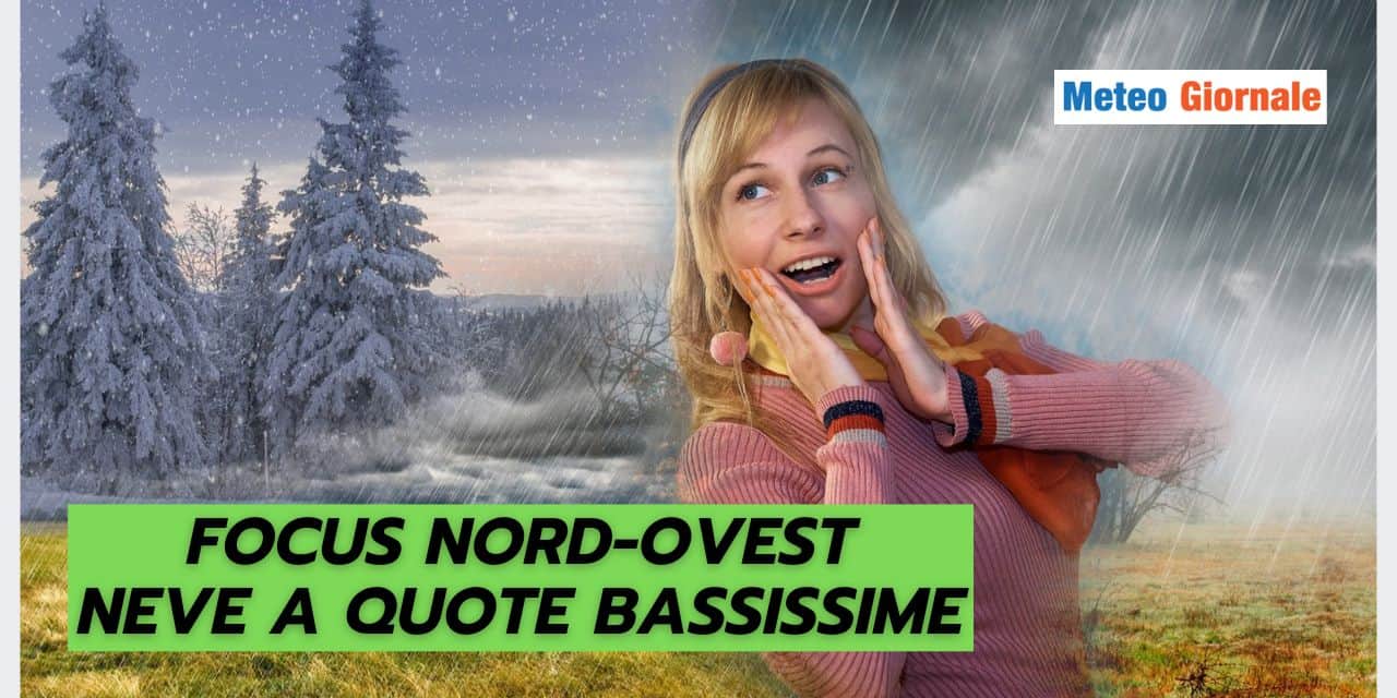 Meteo Nord-Ovest: CLAMOROSO AGGIORNAMENTO, neve a quote bassissime