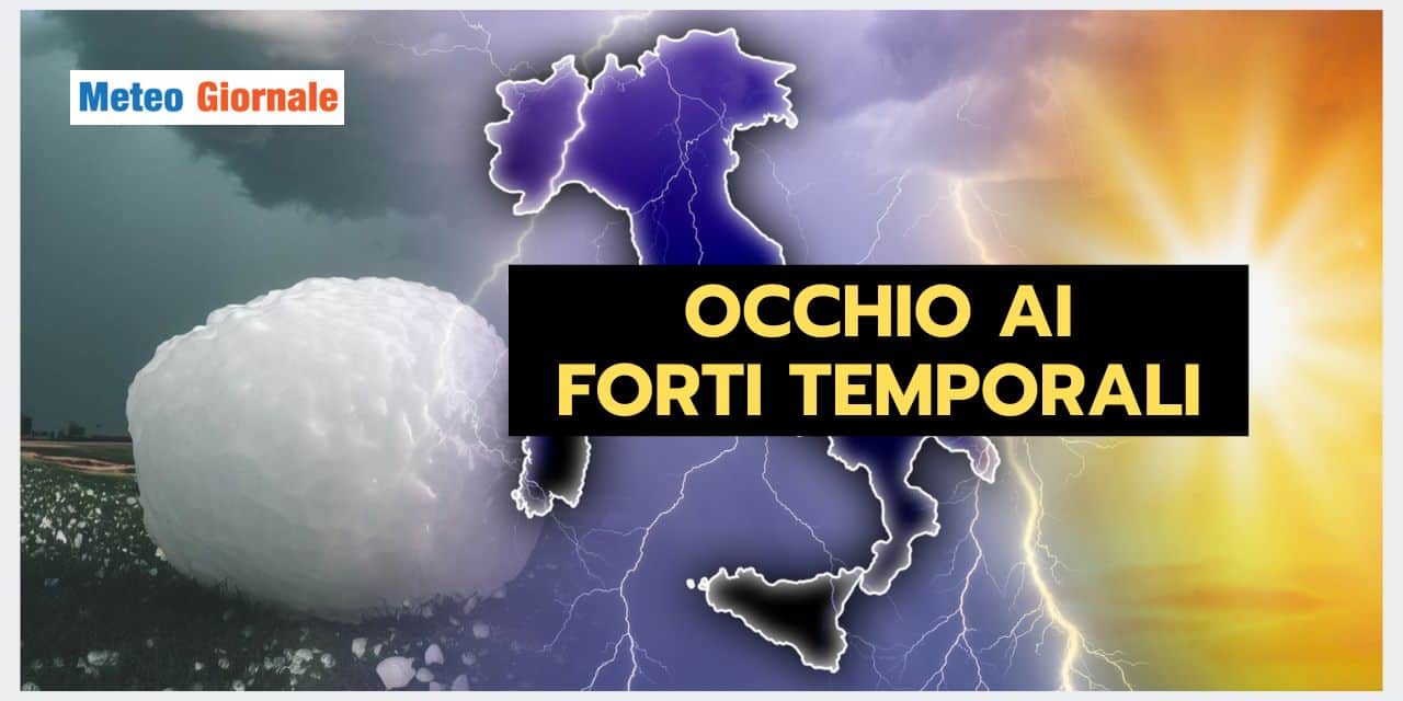 Meteo: pericolo temporali forti e grandine, ecco quando