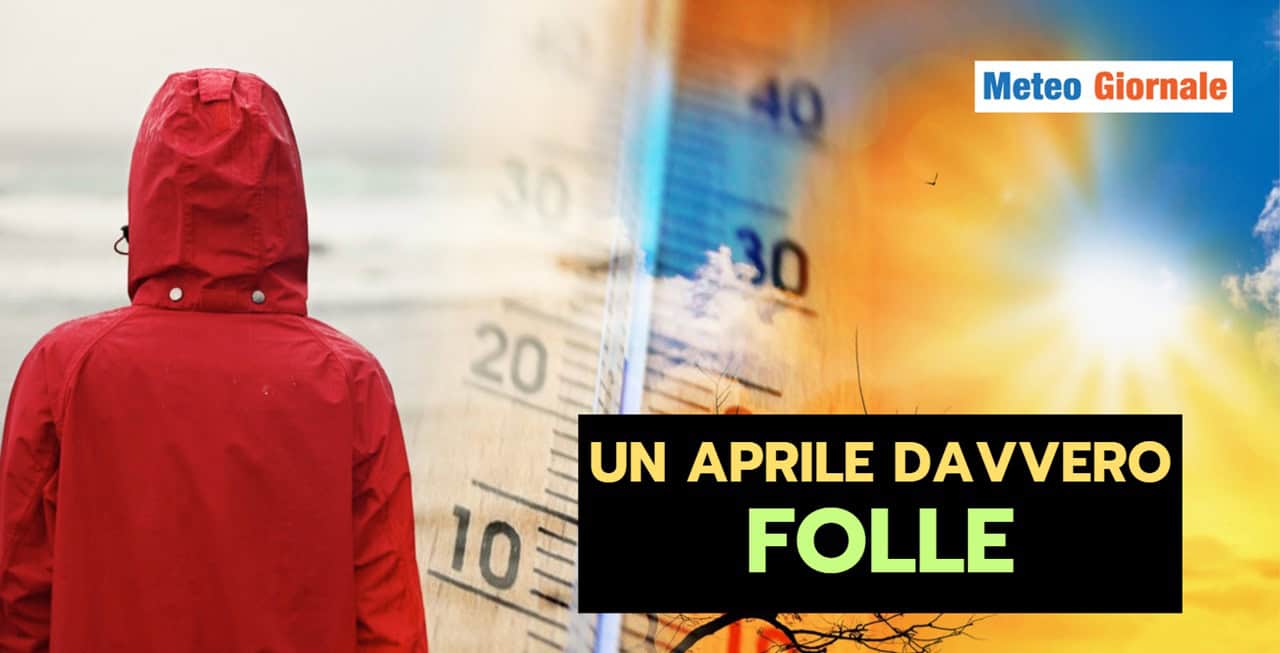 Da Estate a Inverno in pochi giorni, meteo di Aprile folle