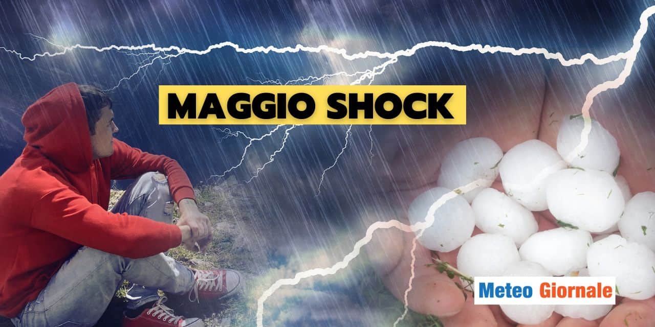 Meteo: “troppa energia” a Maggio, il rischio di grandine grossa