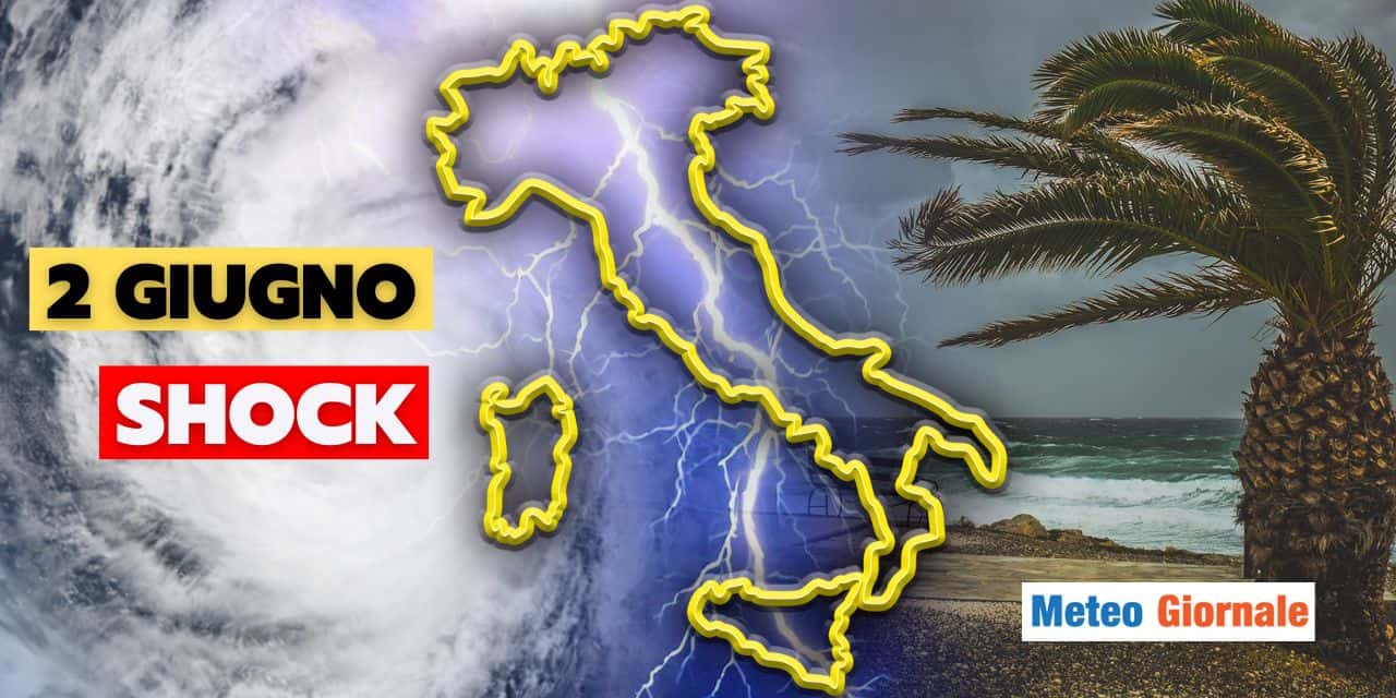 2 giugno shock meteo 2605