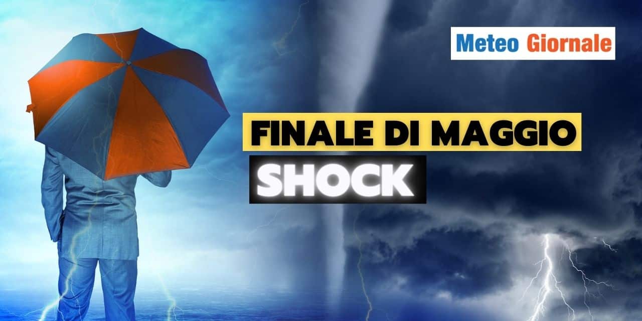 Meteo: non c’è scampo a Maggio, finale al cardiopalma
