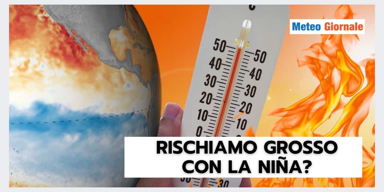 Estate COMPROMESSA da La Niña? Facciamo chiarezza meteo