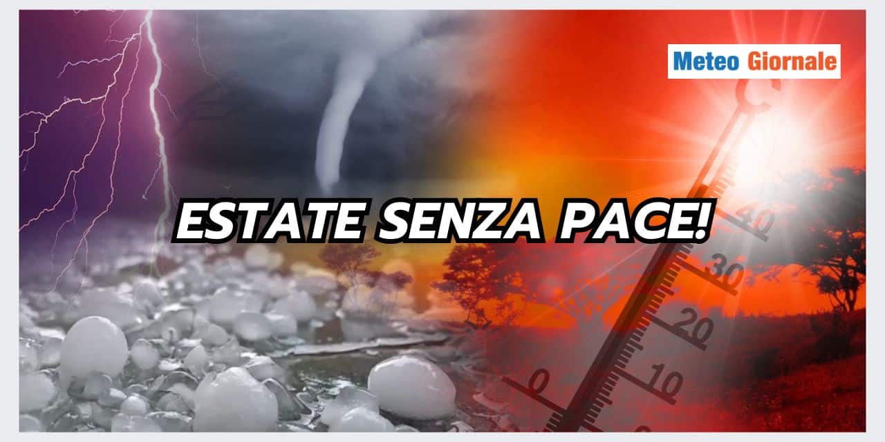 Estate senza pace, nuovi stravolgimenti meteo