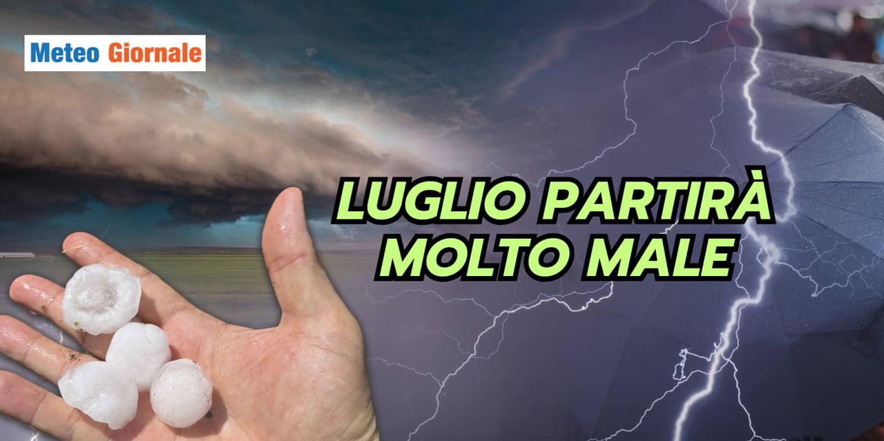 RIBALTONE CLAMOROSO nel meteo di inizio Luglio
