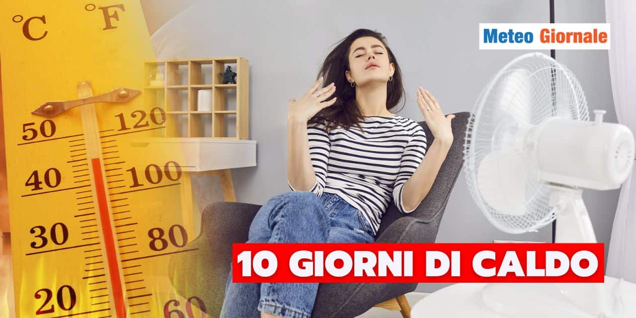 10 giorni caldo africano meteo 0307