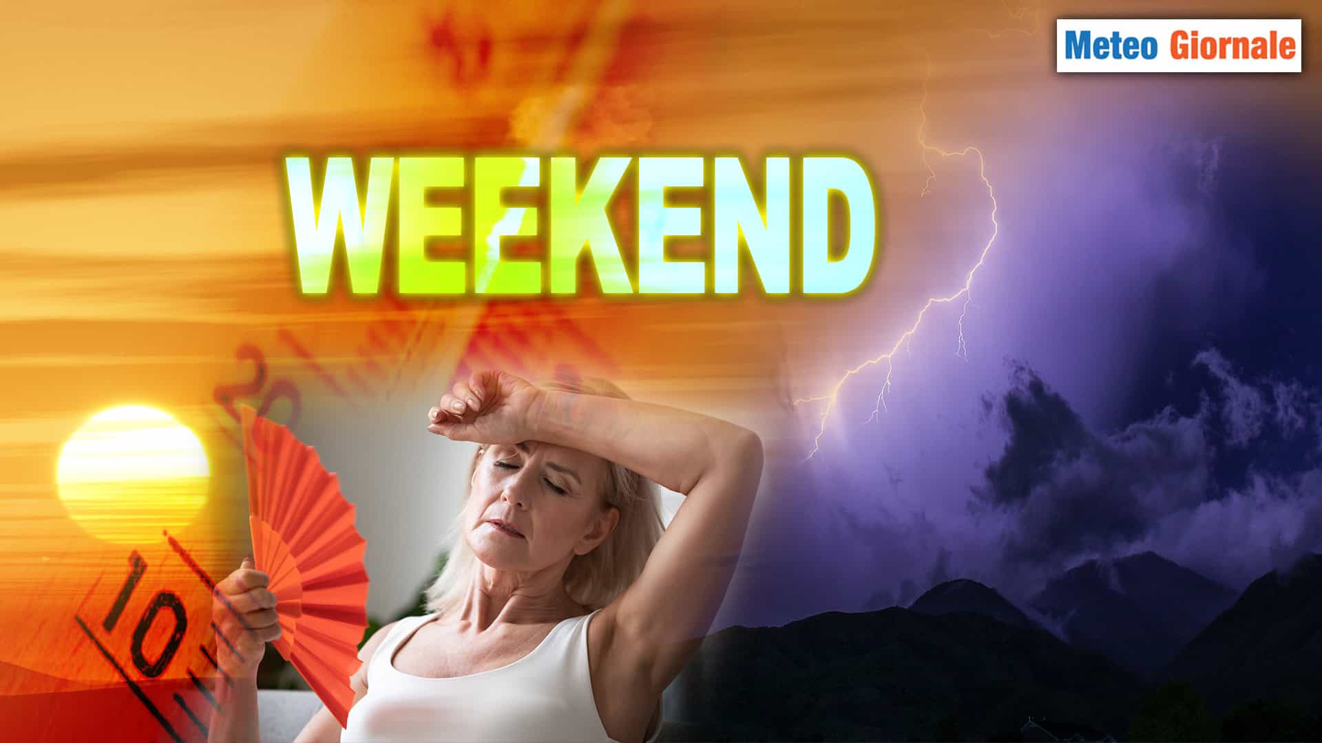 Meteo: Weekend Bollente, ma occhio ai Temporali di Calore