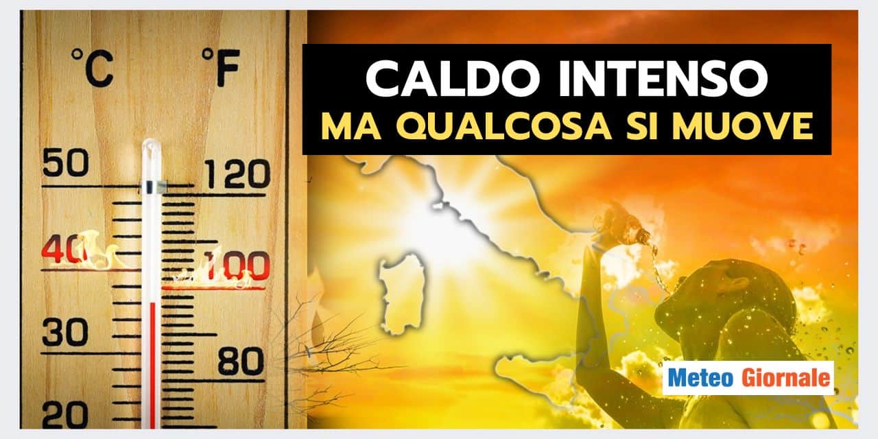 Evoluzione Meteo: prima CALDO poi possibile BREAK