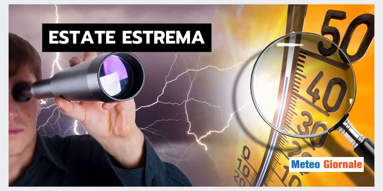 METEO ESTREMO: questa Estate è un esempio lampante