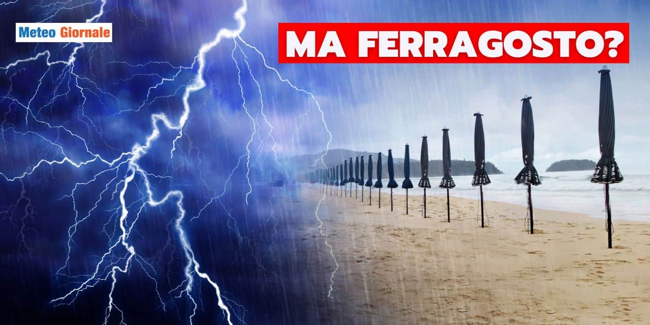 ferragosto cambia tutto meteo 3107