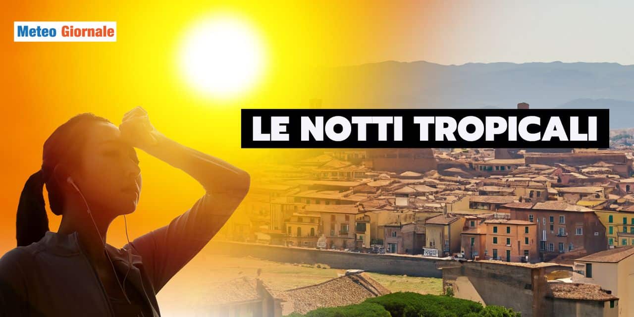 notti tropicali in arrivo meteo 1307
