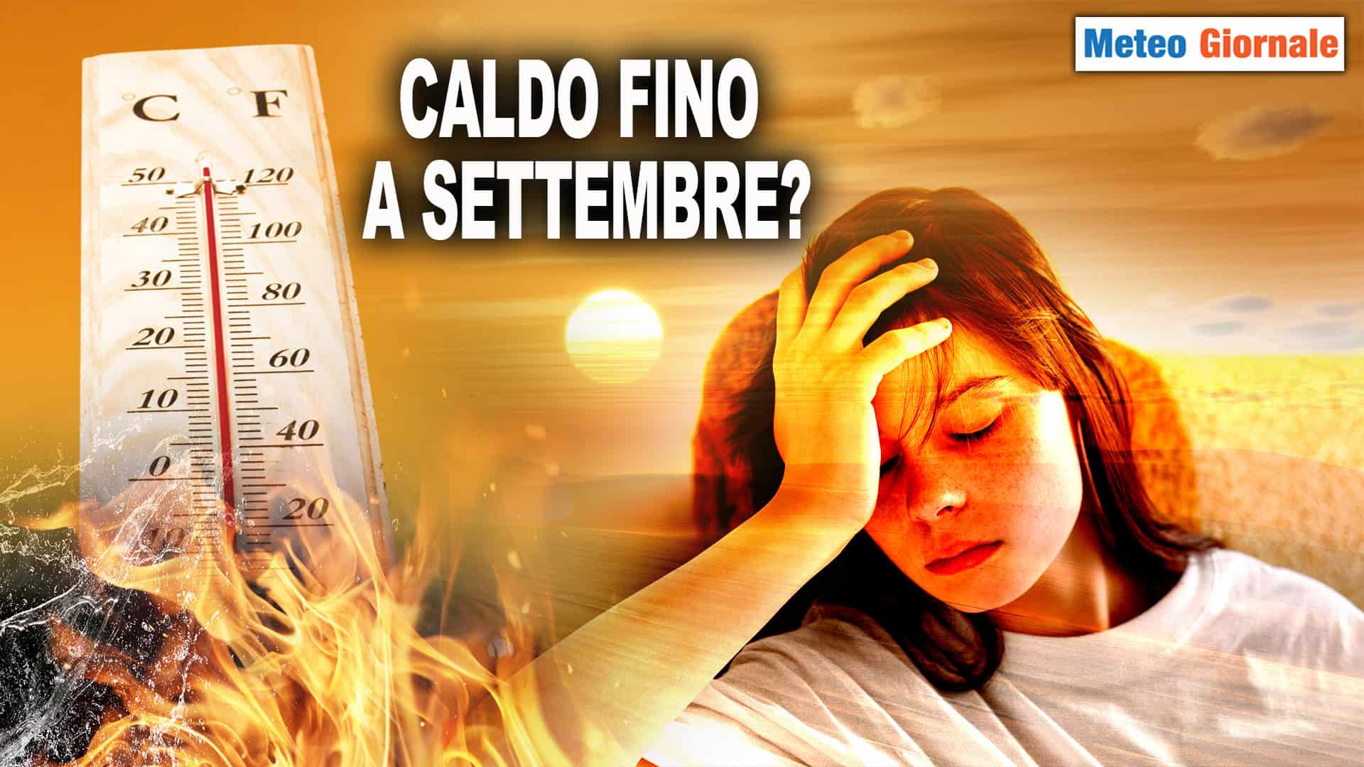 Meteo: non avremo scampo sino a Settembre