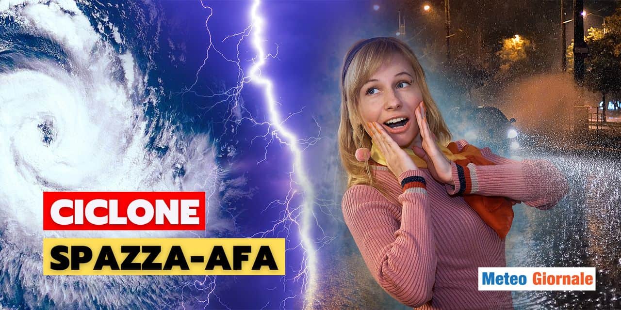ciclone spazza afa meteo 2908