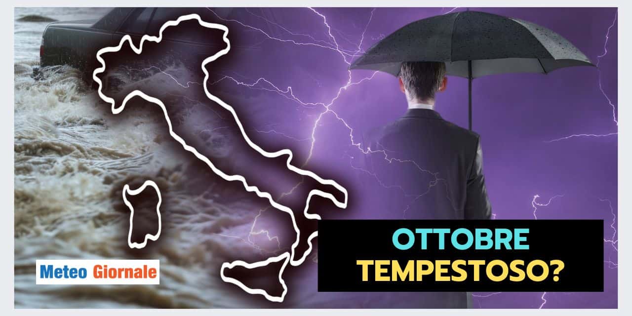 Ottobre col meteo tempestoso? Un’ipotesi da non sottovalutare