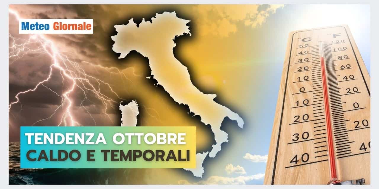 Meteo Ottobre: tra caldo e temporali intensi