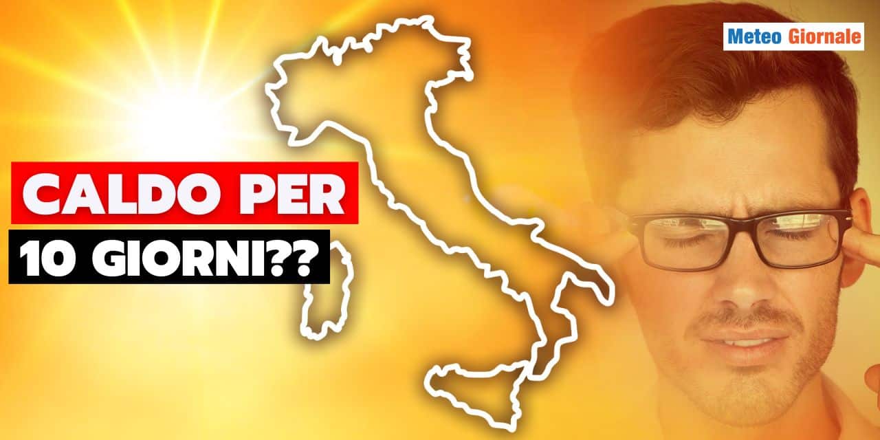 caldo 10 giorni ottobre meteo 0410
