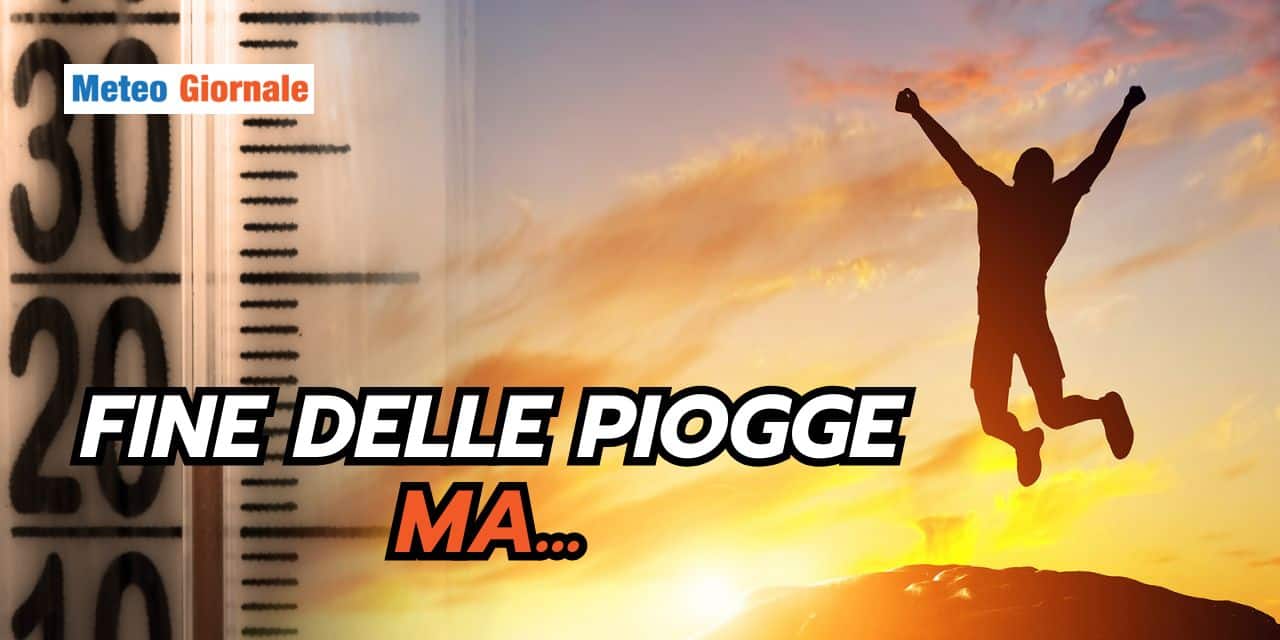 fine delle piogge ma
