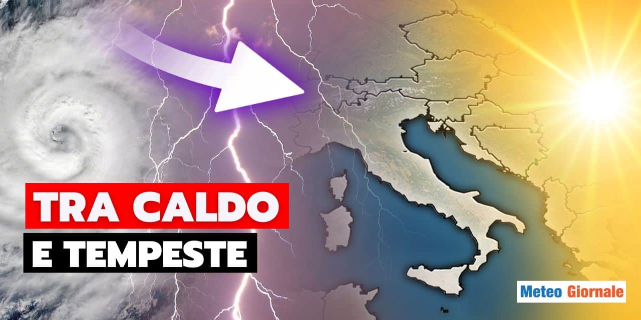 tra caldo tempeste meteo 0610