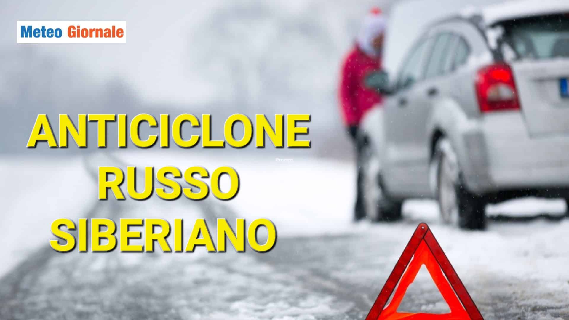 Meteo, l’Anticiclone Russo-Siberiano si muove verso ovest: il Mediterraneo si prepara al GELO