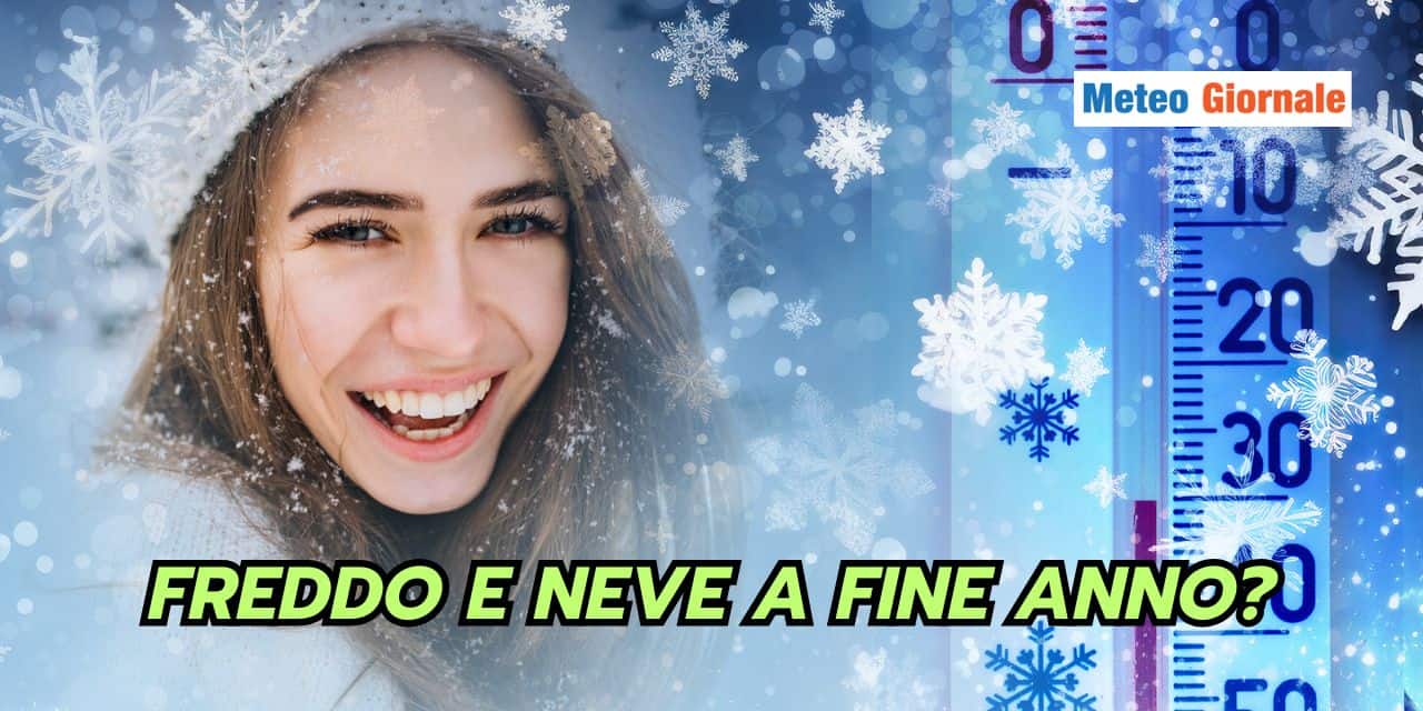Freddo e neve a fine anno? Tutte le novità meteo