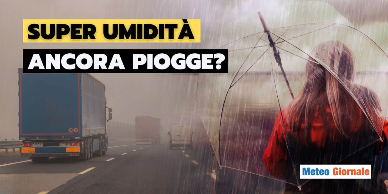 umidiita pioggia settimana prossima meteo 2311