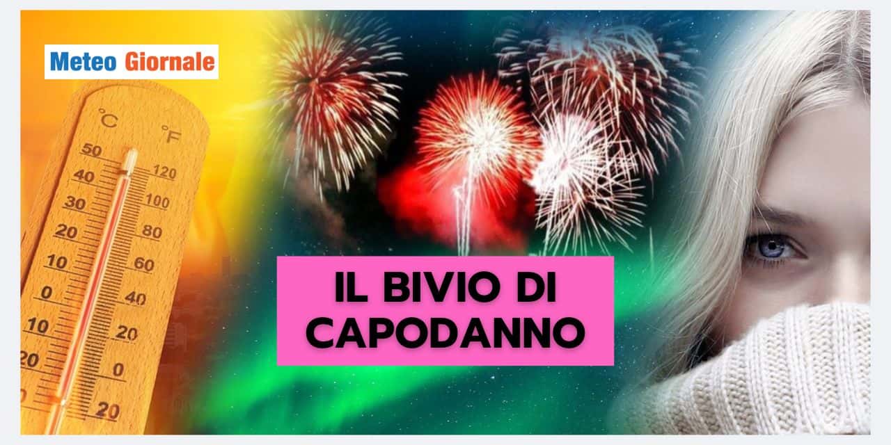 Il bivio meteo di CAPODANNO