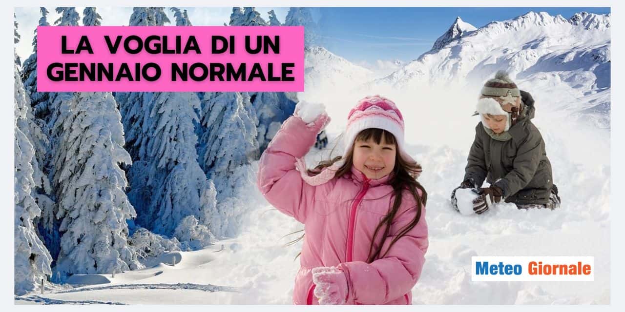 Gennaio: un mese dal meteo NORMALE, freddo e neve