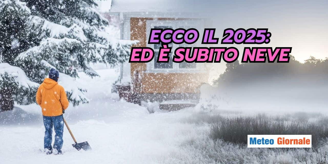 Meteo 2025: ed è subito neve