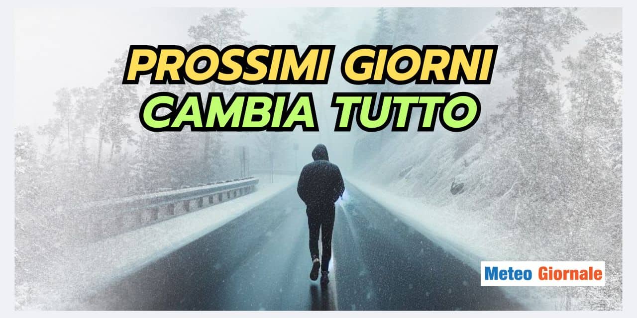 Meteo prossimi giorni: cambia tutto, ritornano pioggia e neve