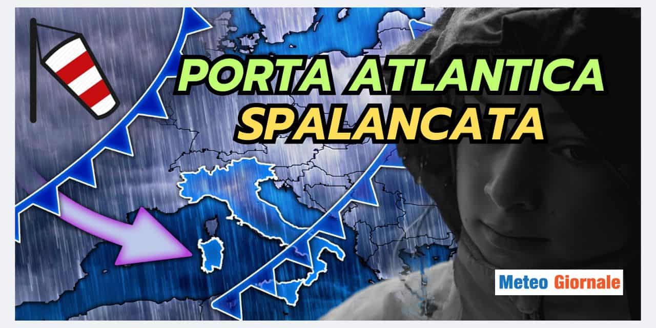 Porta Atlantica aperta, importanti conseguenze meteo per l’Italia