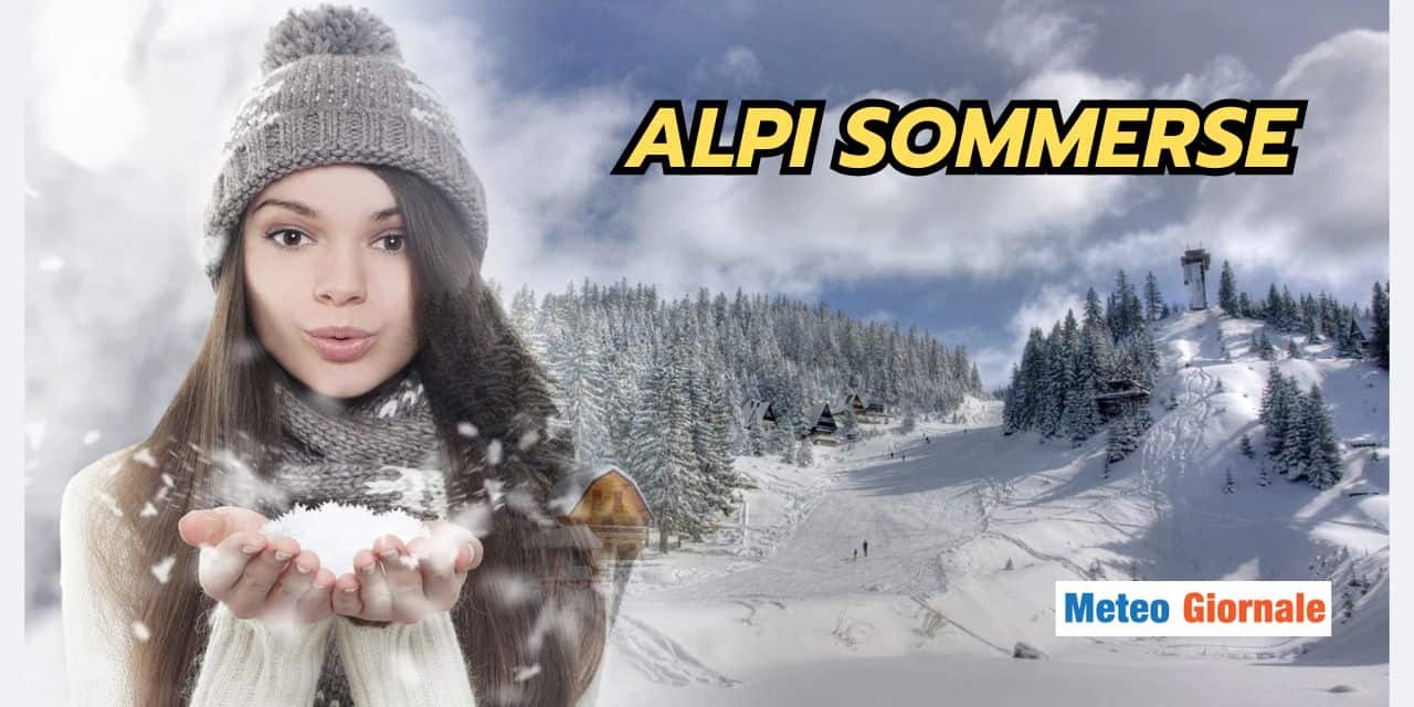 Meteo Alpi: finalmente SOMMERSE di NEVE