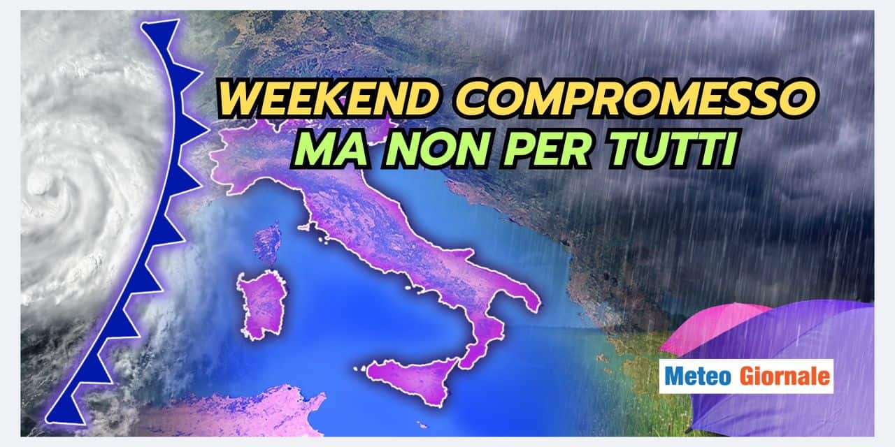 Weekend dal meteo compromesso per queste Regioni