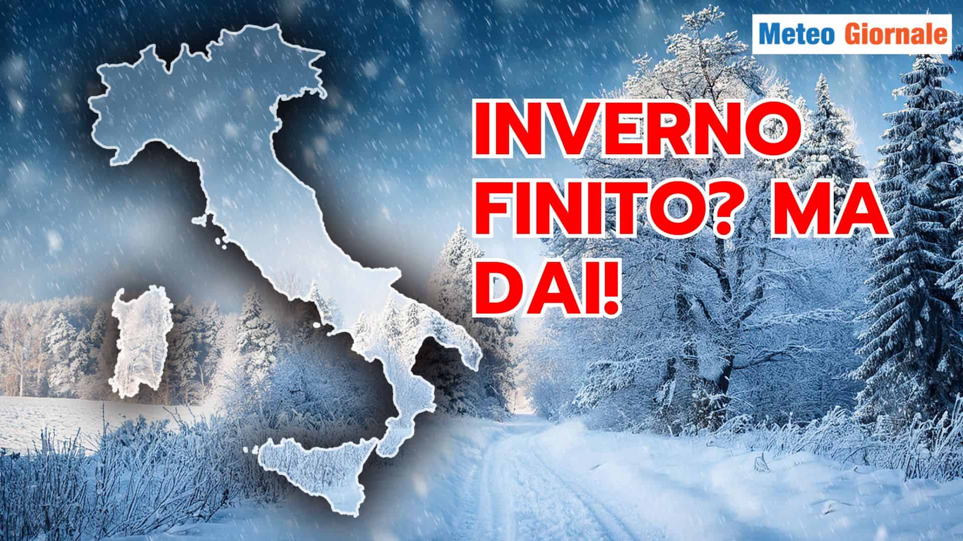 INVERNO finito? Non scherziamo, basta con le esagerazioni Meteo