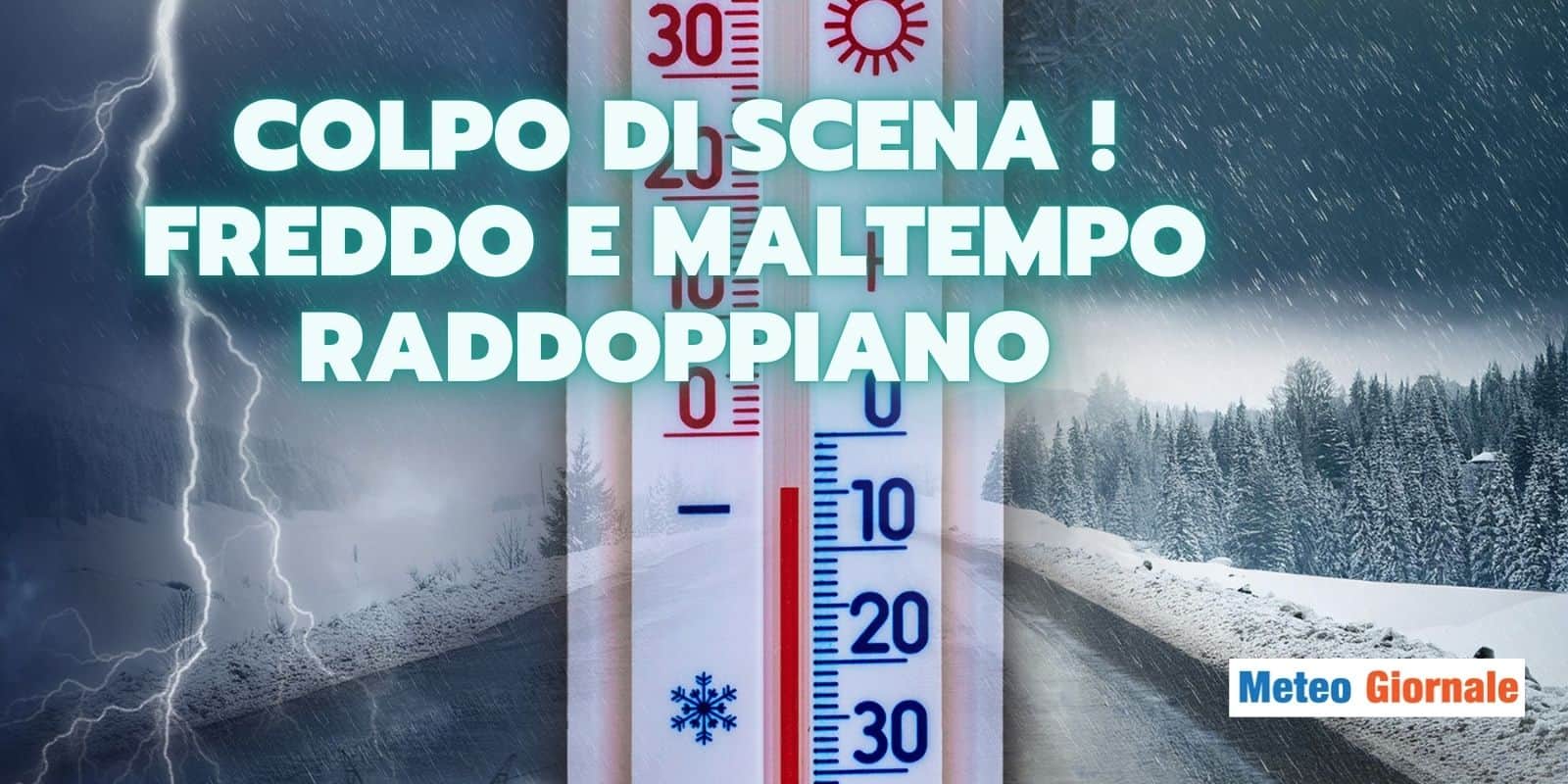 meteo colpo di scena freddo maltempo 14 fdfdagas