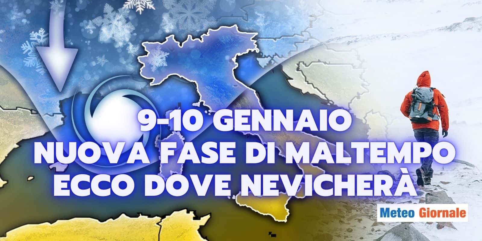 Nuova ondata di MALTEMPO: 9-10 Gennaio, il meteo peggiora anche con NEVE in queste zone