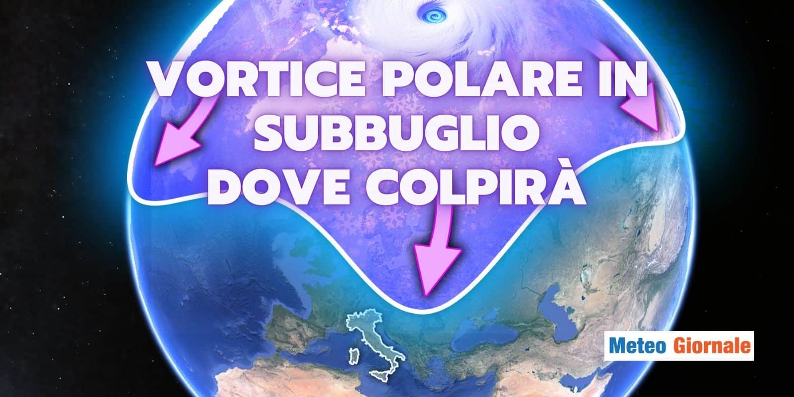 Meteo: il Vortice Polare si divide, dove colpirà l’ONDATA DI GELO