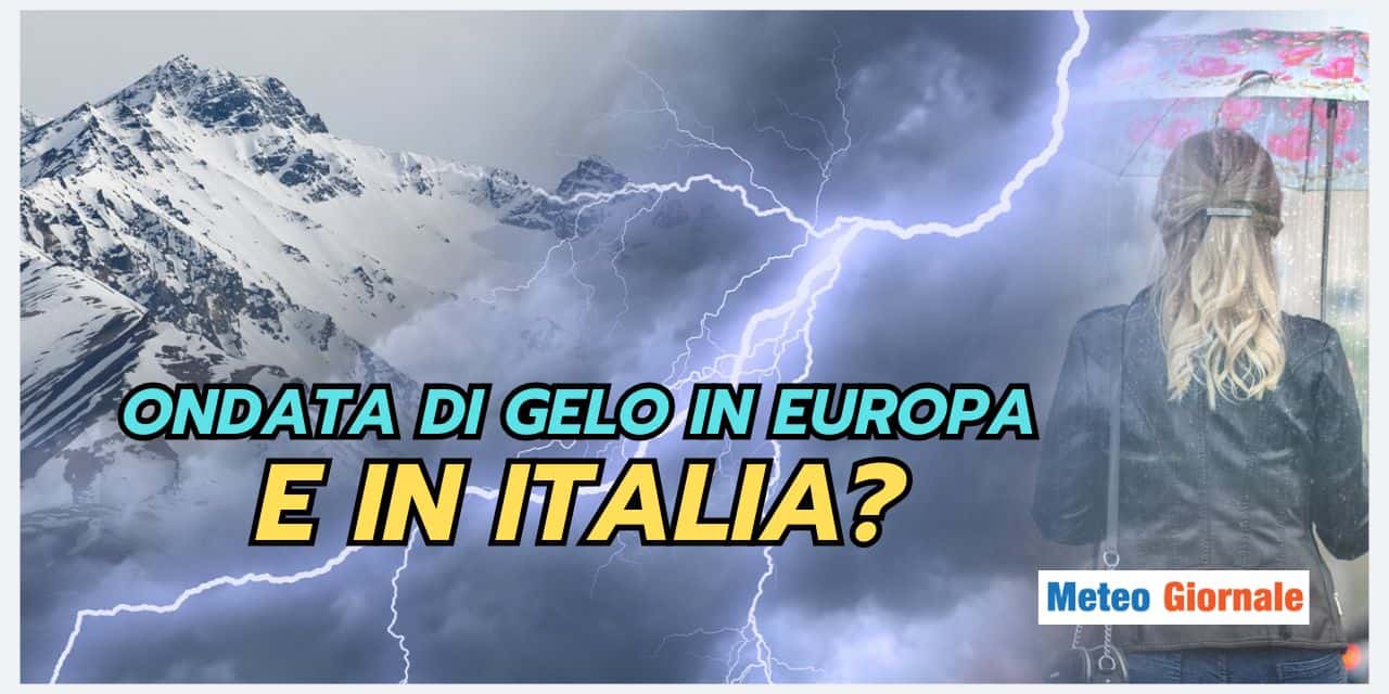 Ondata di gelo a fine mese in Europa, ecco il meteo dell’Italia